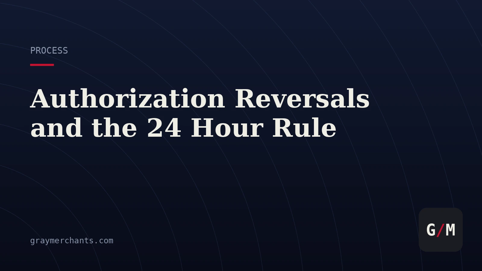 Authorization Reversals and the 24 Hour Rule