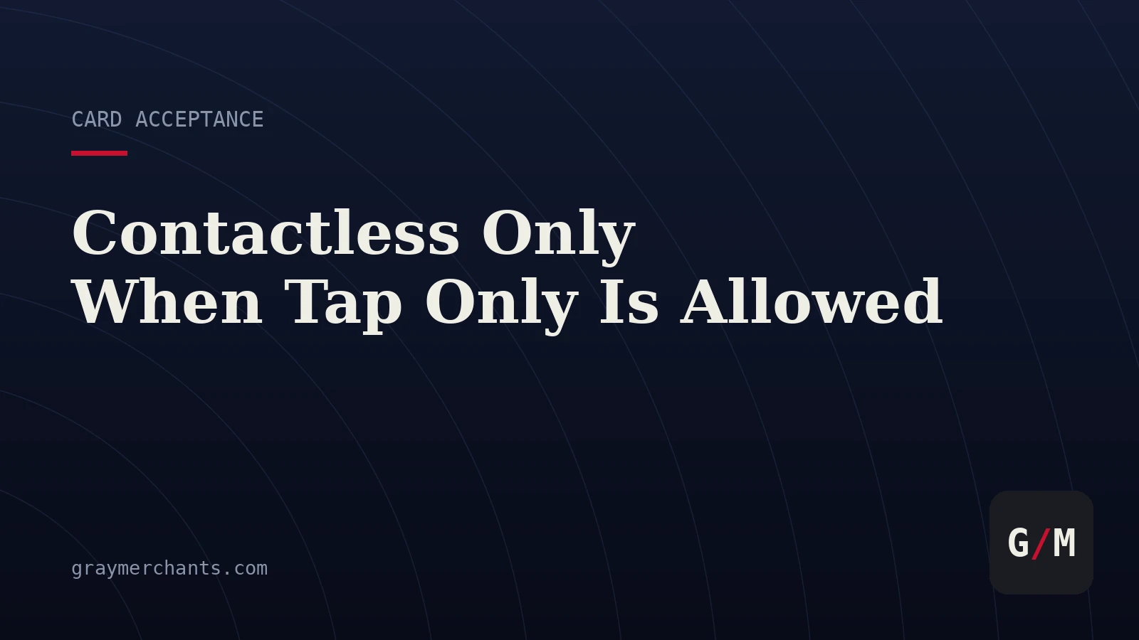Contactless Only Terminals: When Tap Only Is Allowed
