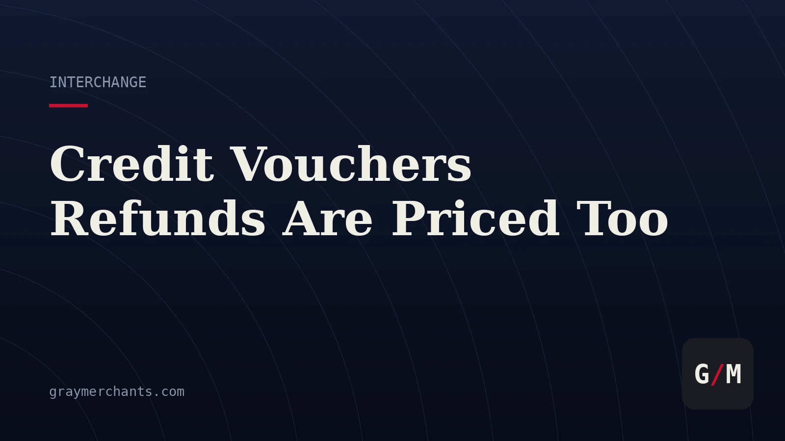 Credit Vouchers: Refunds Have Their Own Interchange