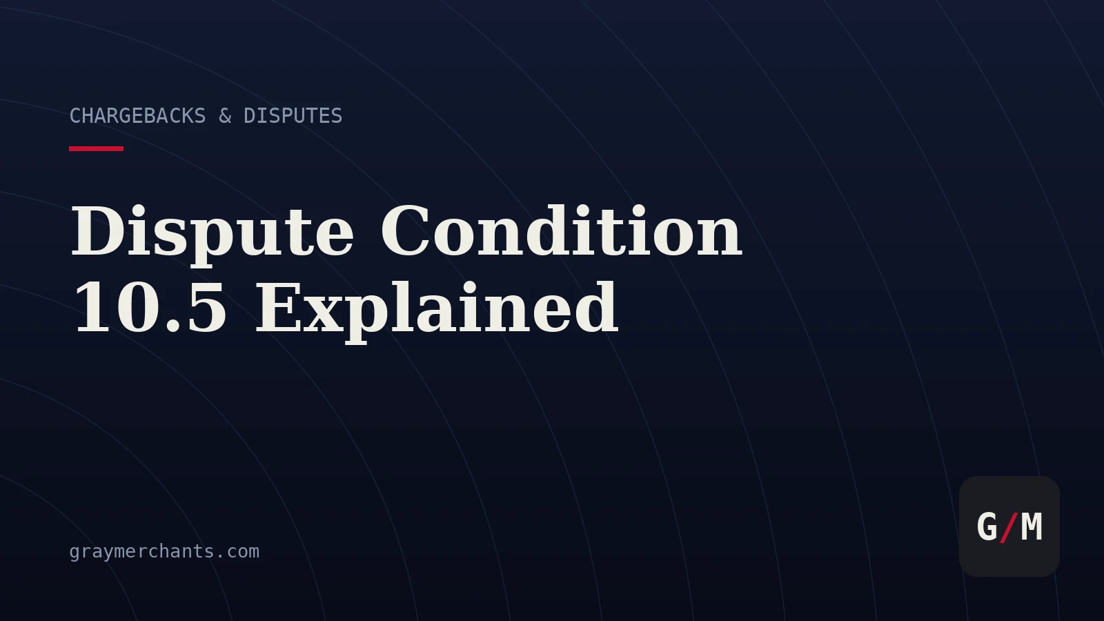 Dispute Condition 10.5: When Visa Files the Chargeback