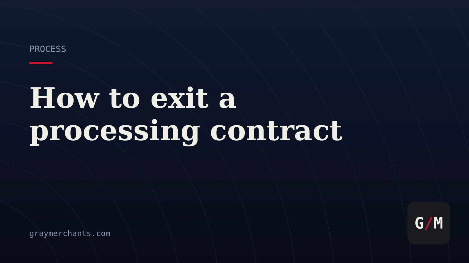 How to Exit a Merchant Processing Contract