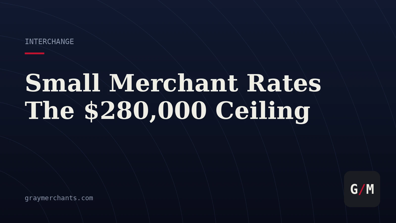 Small Merchant Interchange: Under $280,000 Pays Less