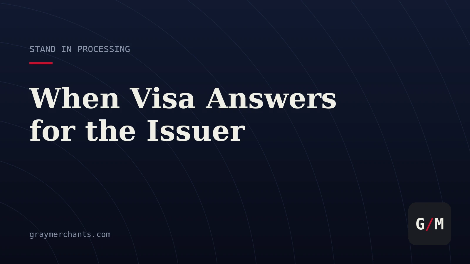 Stand In Processing: When Visa Answers for the Issuer