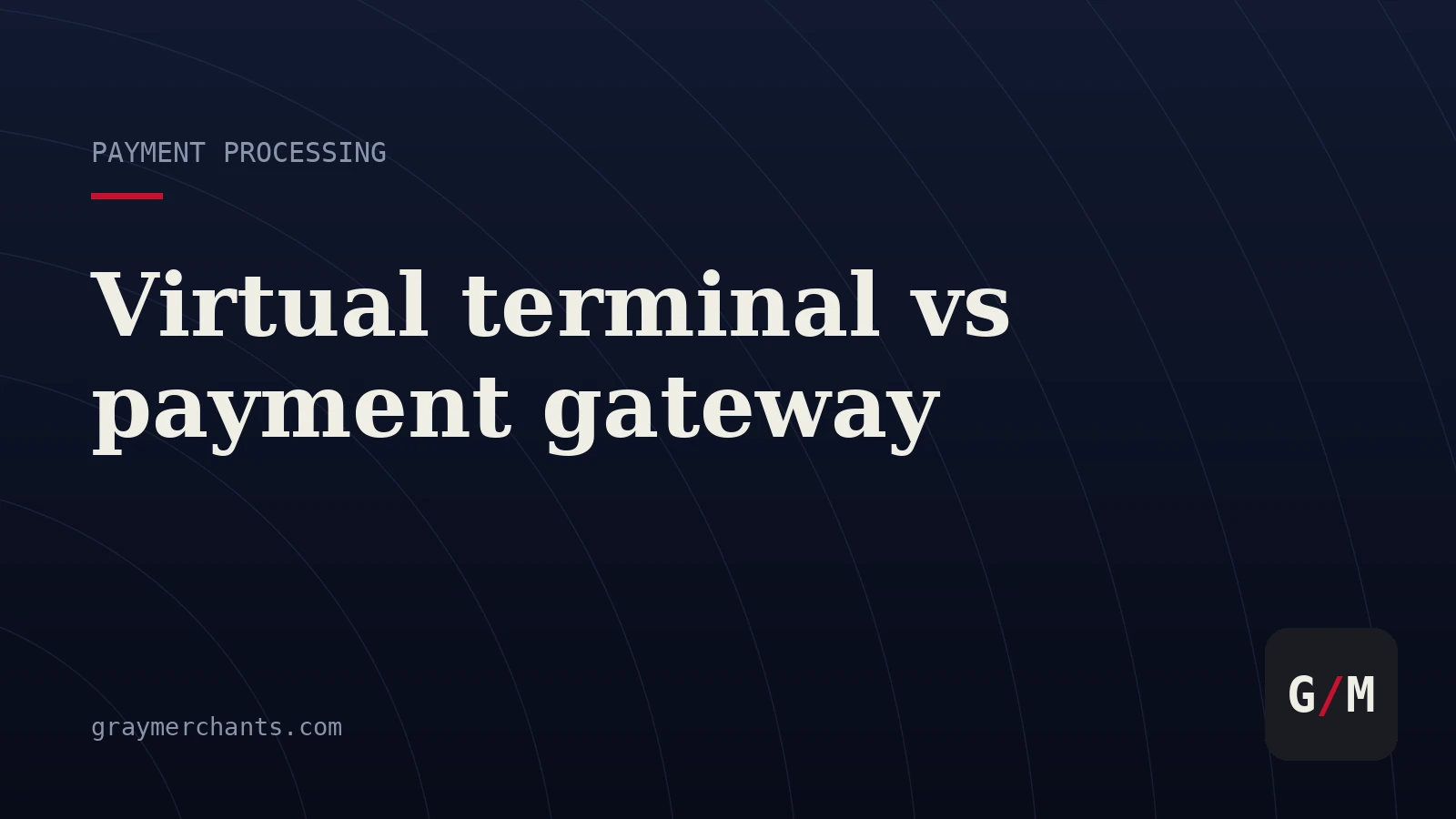 Virtual Terminal vs Payment Gateway: When You Need Which