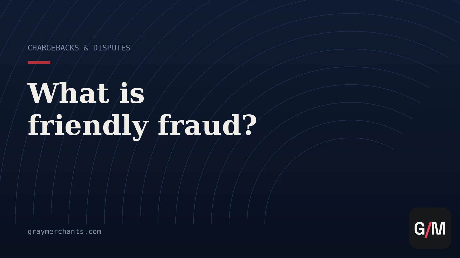What Is Friendly Fraud? The Rules That Let You Fight It